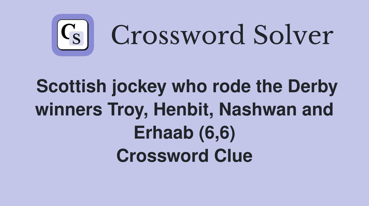 Scottish jockey who rode the Derby winners Troy Henbit Nashwan and